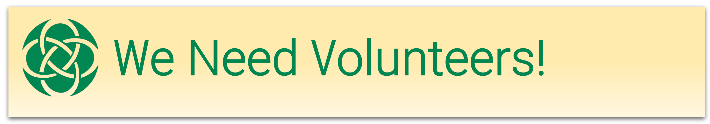We Need Volunteers